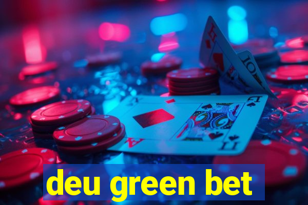 deu green bet