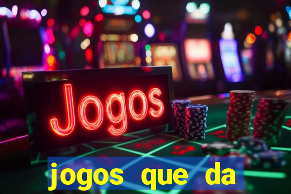 jogos que da dinheiro ao se cadastrar