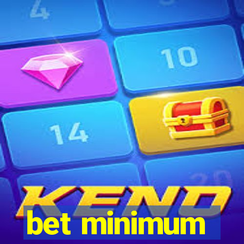 bet minimum