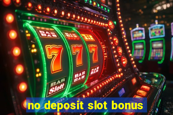 no deposit slot bonus