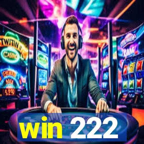 win 222