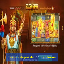 casino deposito 50 centavos