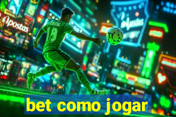 bet como jogar