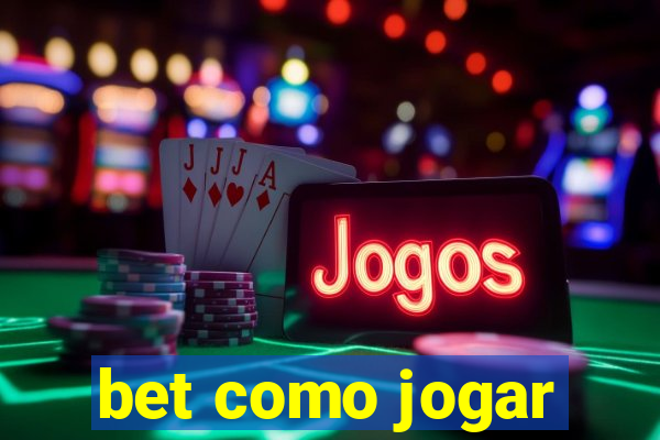 bet como jogar