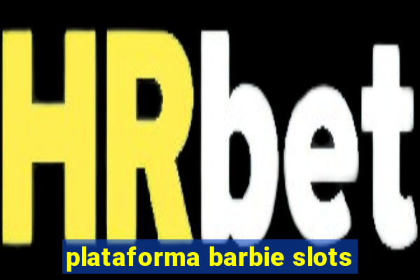 plataforma barbie slots