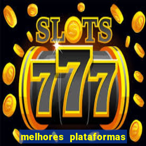 melhores plataformas de apostas slots