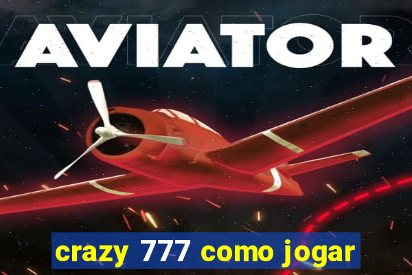 crazy 777 como jogar