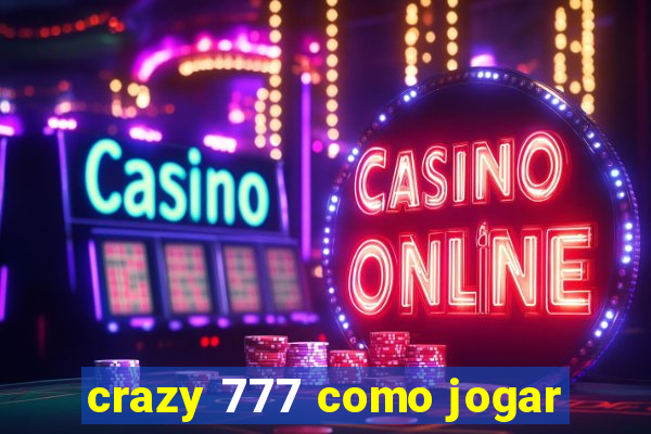 crazy 777 como jogar