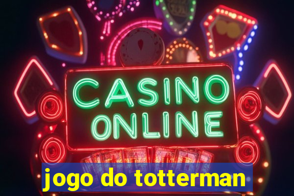 jogo do totterman