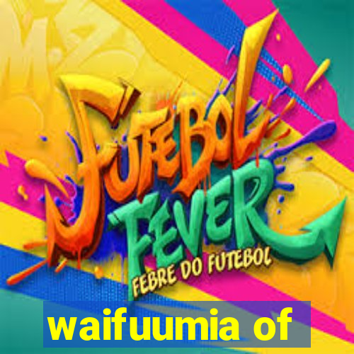 waifuumia of