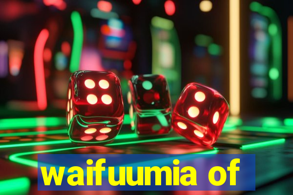 waifuumia of