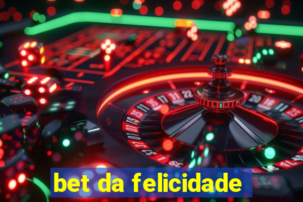 bet da felicidade