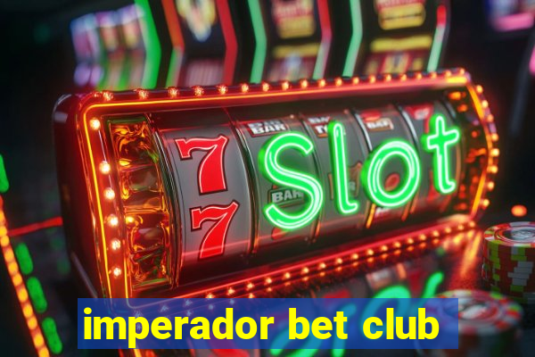 imperador bet club