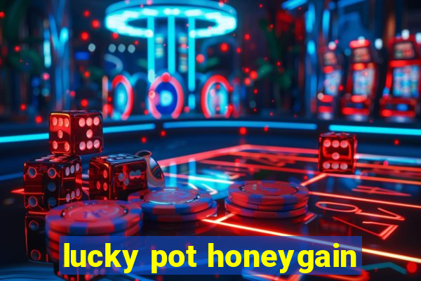 lucky pot honeygain