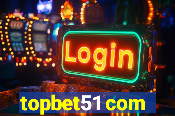 topbet51 com