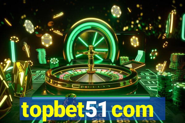 topbet51 com