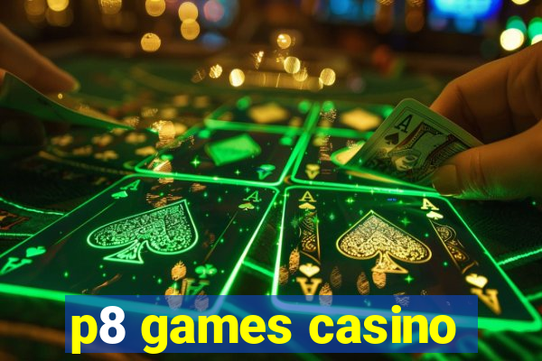 p8 games casino