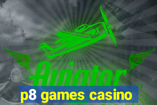 p8 games casino