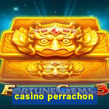 casino perrachon