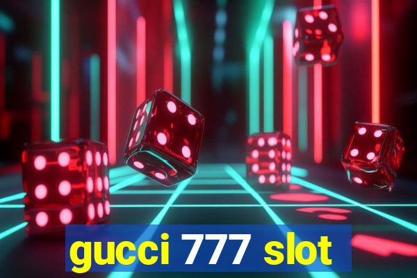 gucci 777 slot