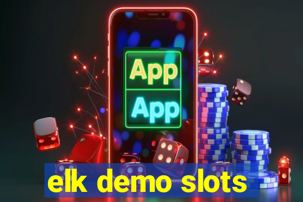 elk demo slots