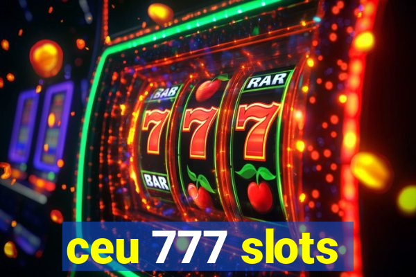 ceu 777 slots