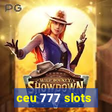 ceu 777 slots