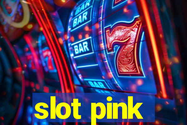 slot pink