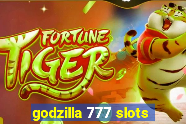 godzilla 777 slots