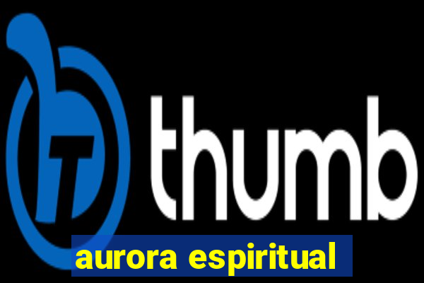 aurora espiritual