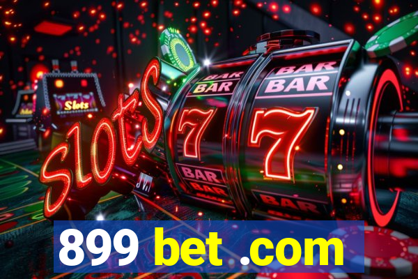 899 bet .com