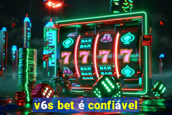 v6s bet é confiável