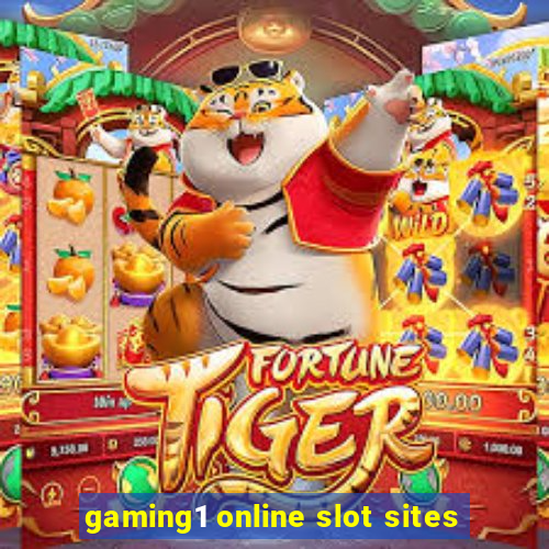 gaming1 online slot sites