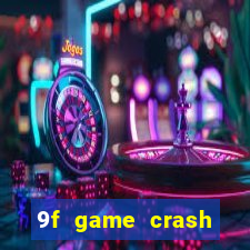 9f game crash ganhar dinheiro