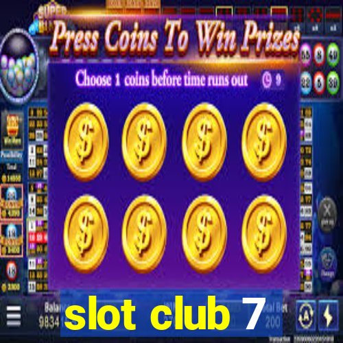 slot club 7