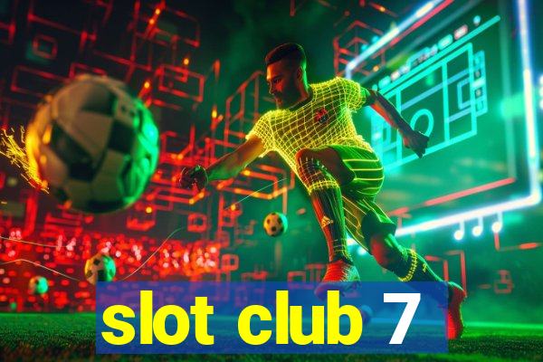 slot club 7