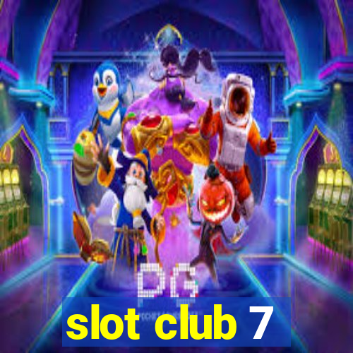 slot club 7