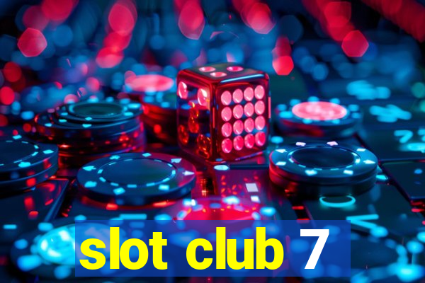 slot club 7