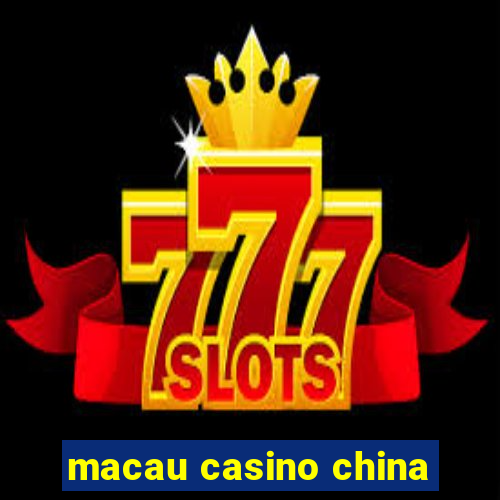 macau casino china