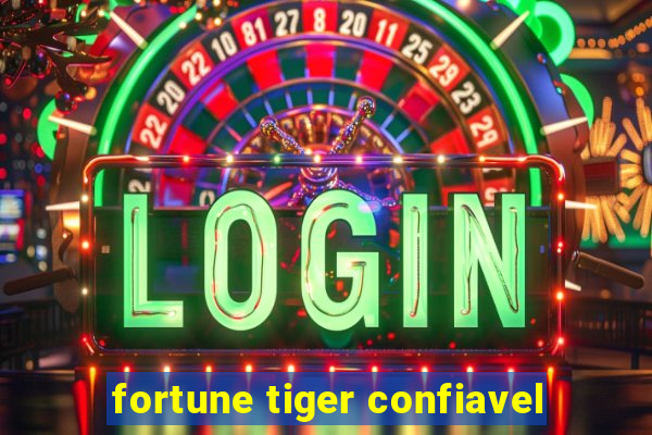 fortune tiger confiavel