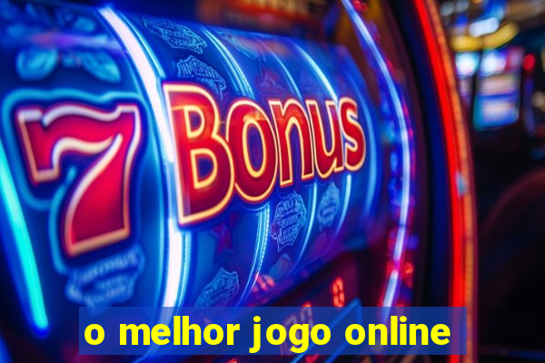 o melhor jogo online