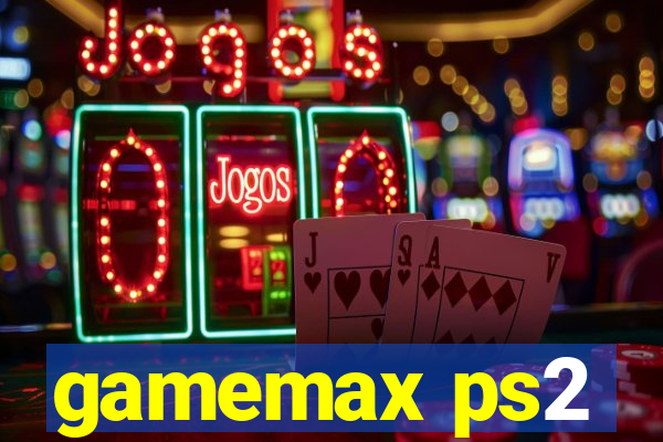 gamemax ps2