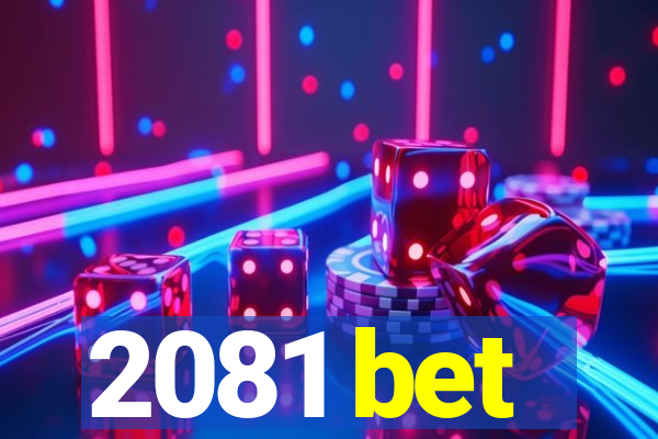 2081 bet