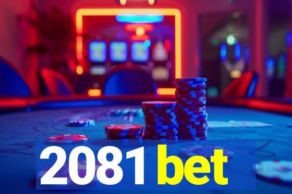 2081 bet