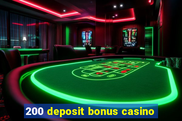 200 deposit bonus casino