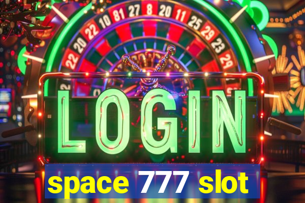 space 777 slot