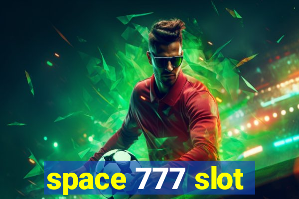 space 777 slot