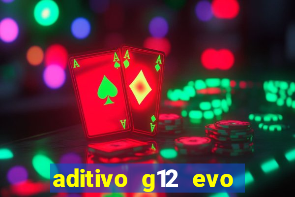 aditivo g12 evo ficha tecnica