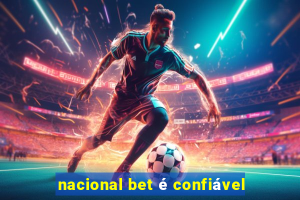 nacional bet é confiável