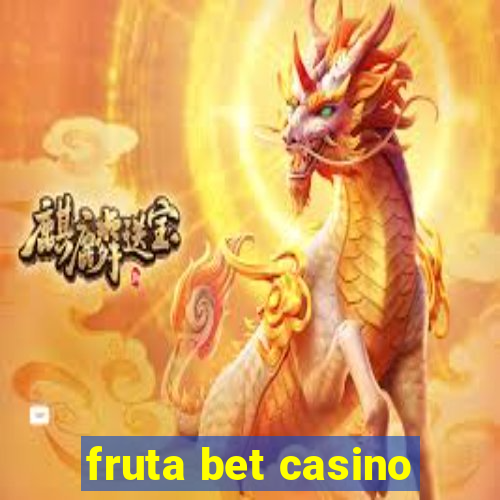 fruta bet casino